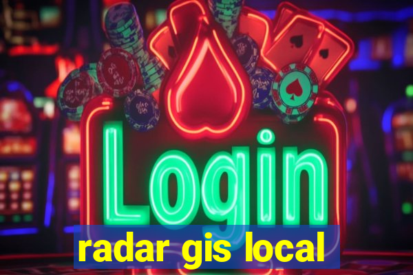 radar gis local